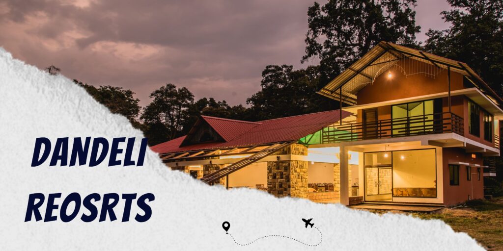 Why Are Dandeli Resorts the Most Popular Getaway in Karnataka?
